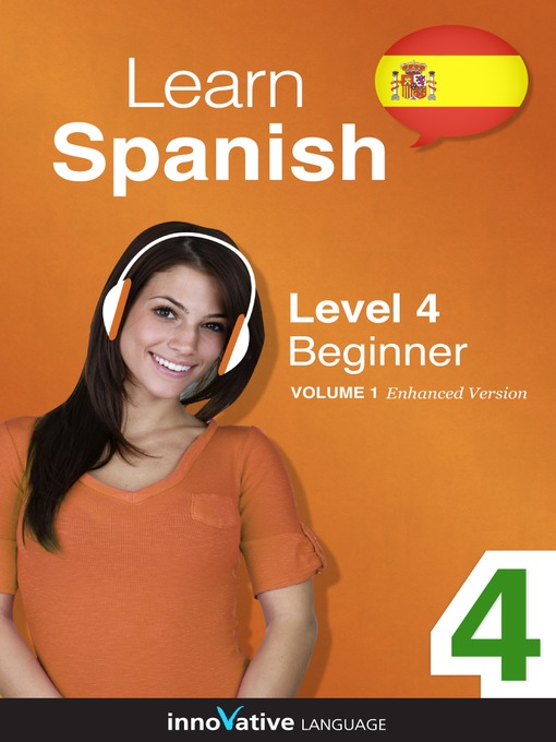 Title details for Learn Spanish: Level 4: Beginner Spanish by Innovative Language Learning, LLC - Available